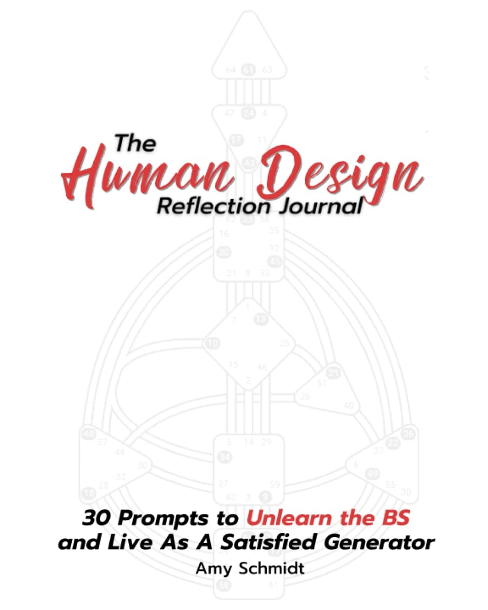 The Human Design Reflection Journal: 30 Prompts To Unlearn The BS And ...